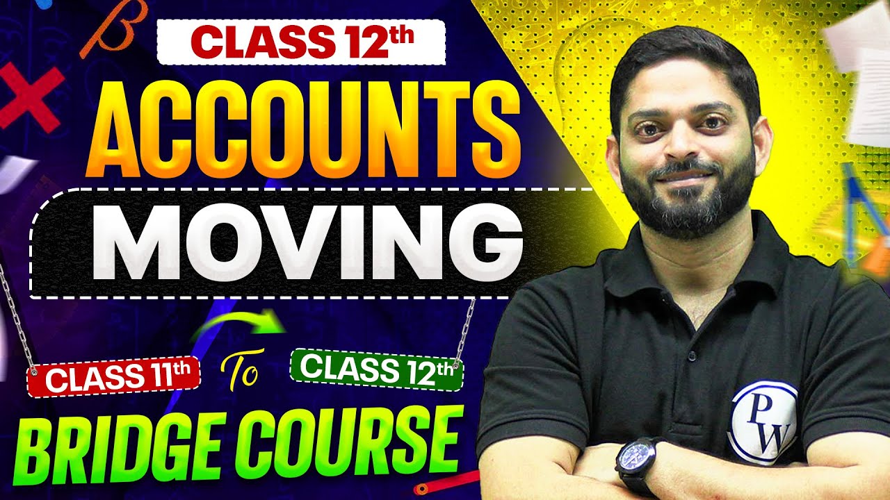 Class 12th Ki Shuruwaat🔥| Accounts | Moving From Class 11th To 12th  ️