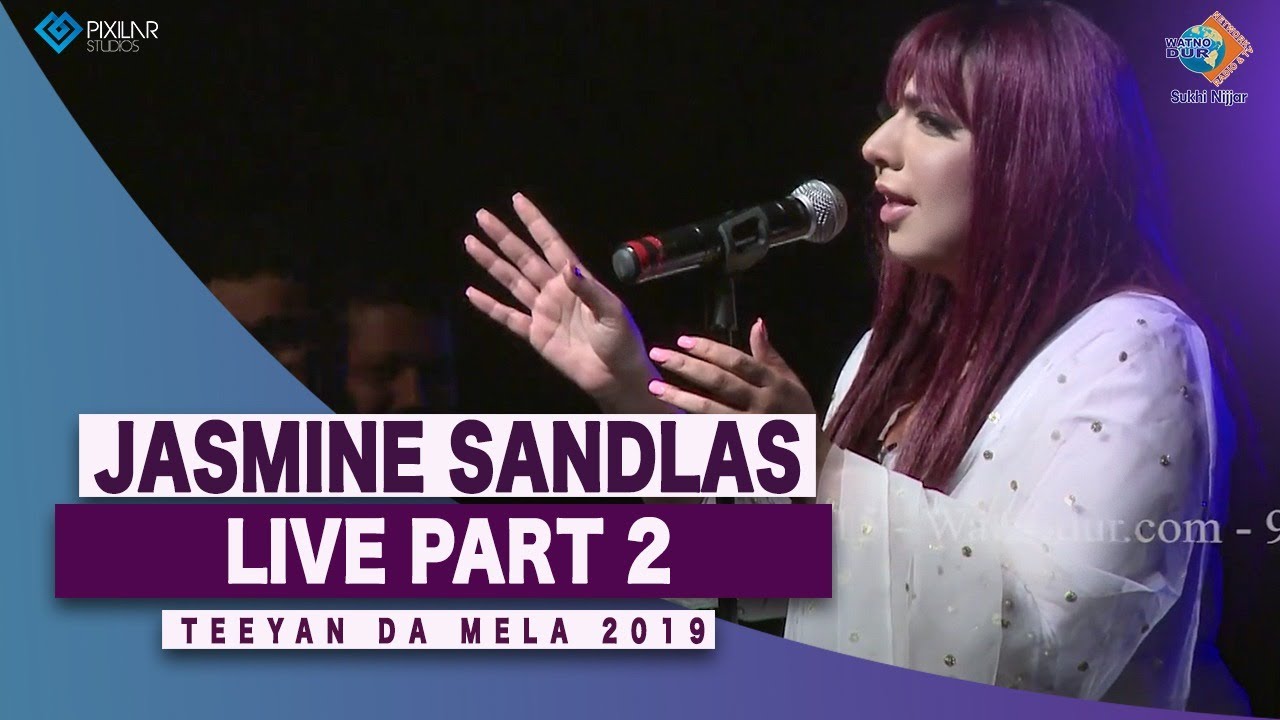 Jasmine Sandlas Part 2 l Watno Dur Teeyan Da Mela 2019 Brampton l  Sukhi Nijjar