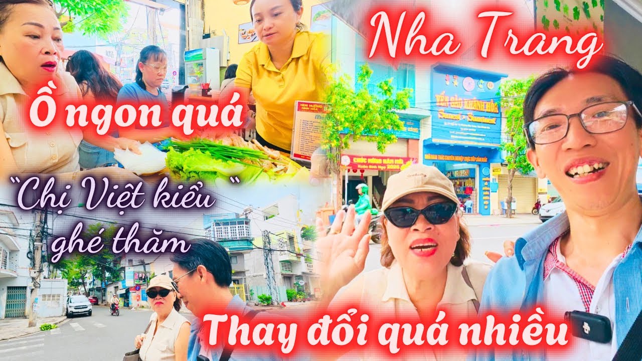 Bất ngờ chị “Việt kiều” phương xa ghé thăm ,Nha Trang thay đổi quá nhiều,đi ăn Nem nướng thú vị quá 