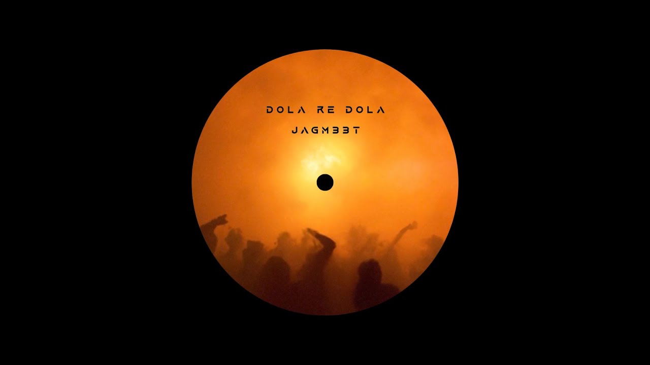 JAGM33T - Dola Re Dola