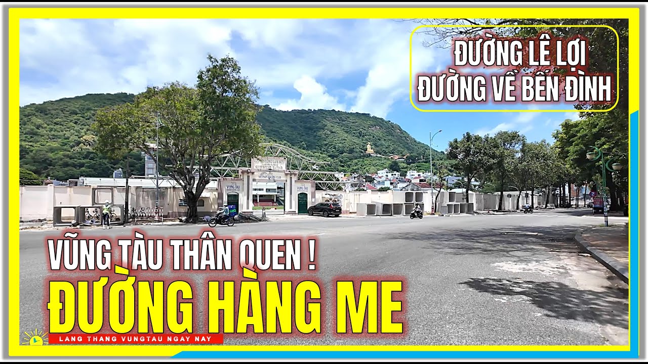 Vũng Tàu Thân Quen ! ĐƯỜNG HÀNG ME VŨNG TÀU | ĐƯỜNG LÊ LỢI, ĐƯỜNG VỀ BẾN ĐÌNH | Vũng Tàu Ngày Nay