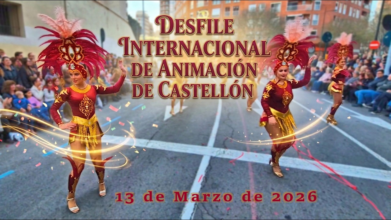 Desfile Internacional de Animación. Castellón 13 de marzo 2026.