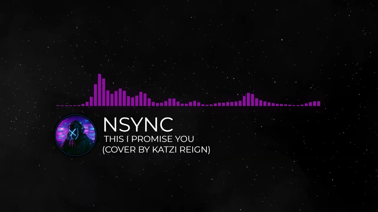 NSYNC - This I Promise You (Cover by Katzi Reign)