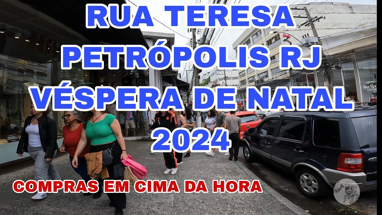 RUA TERESA - PETRÓPOLIS - VÉSPERA DE NATAL 2024