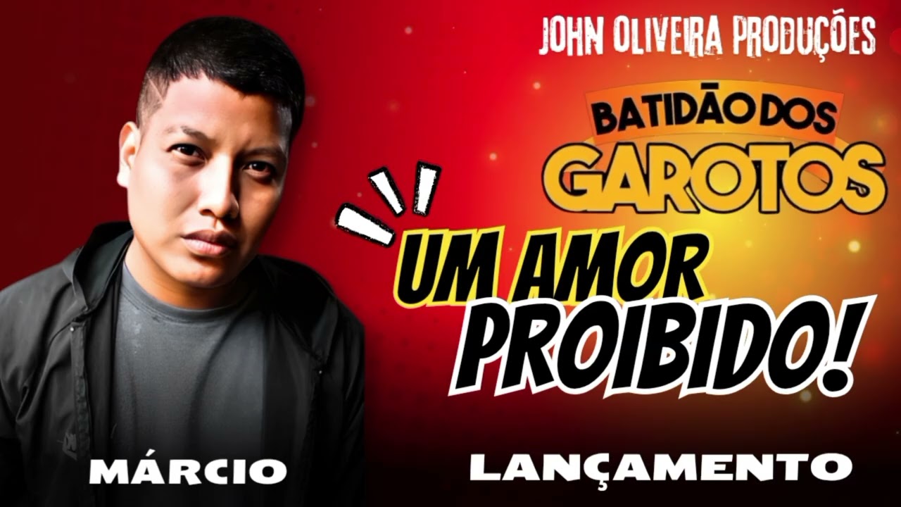 BATIDÃO DOS GAROTOS - UM AMOR PROIBIDO