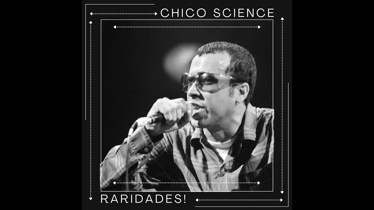 Chico Science - Raridades!