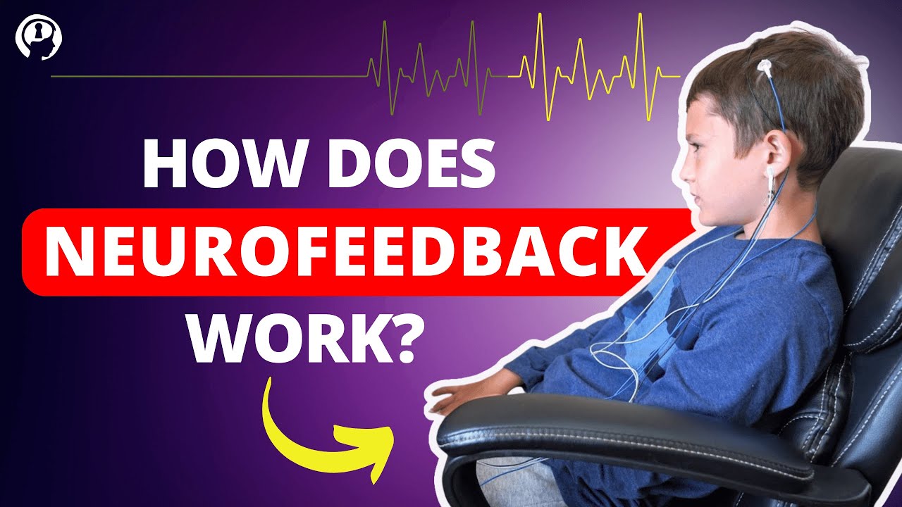 How Does Neurofeedback Work? Natural Brain Training for Kids and Teens