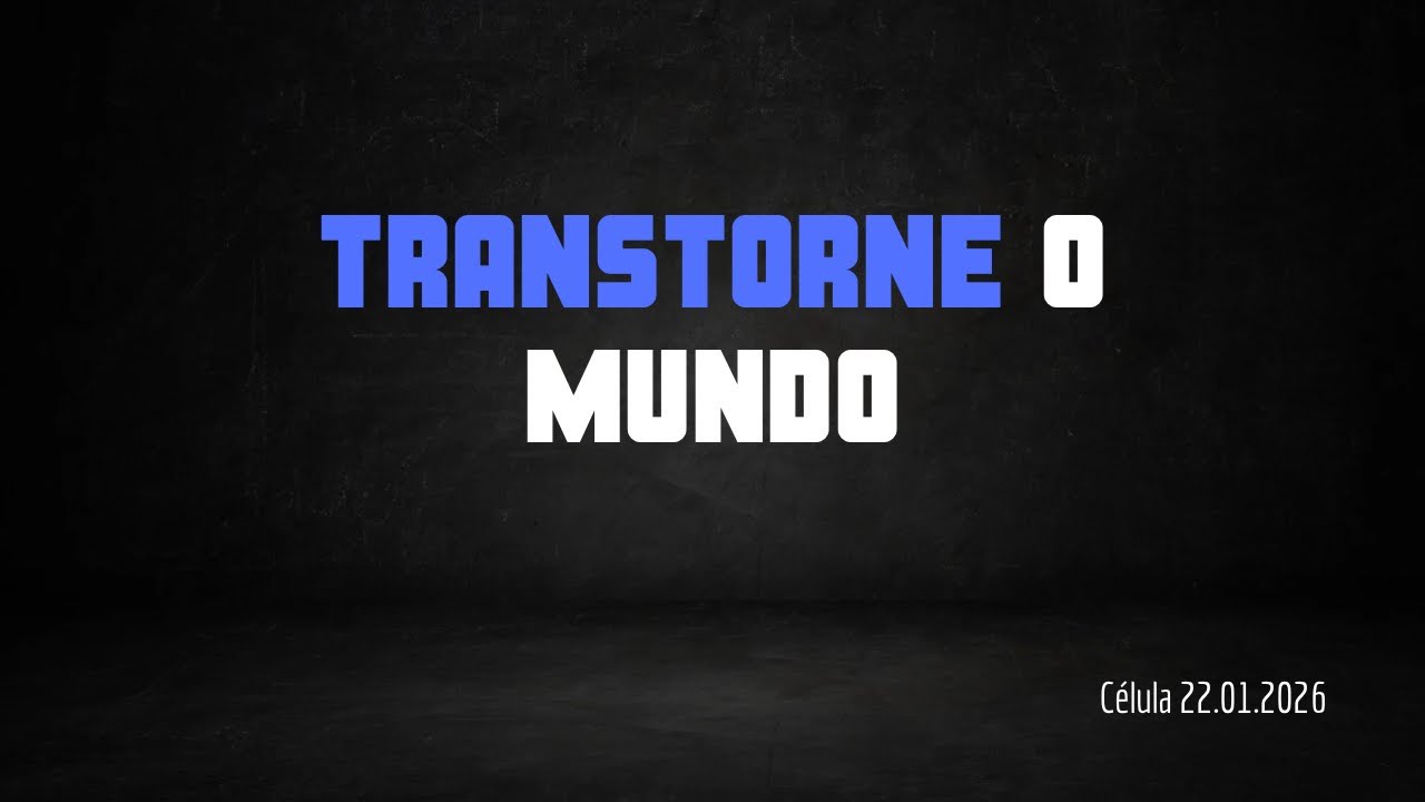 Você deve transtornar o mundo