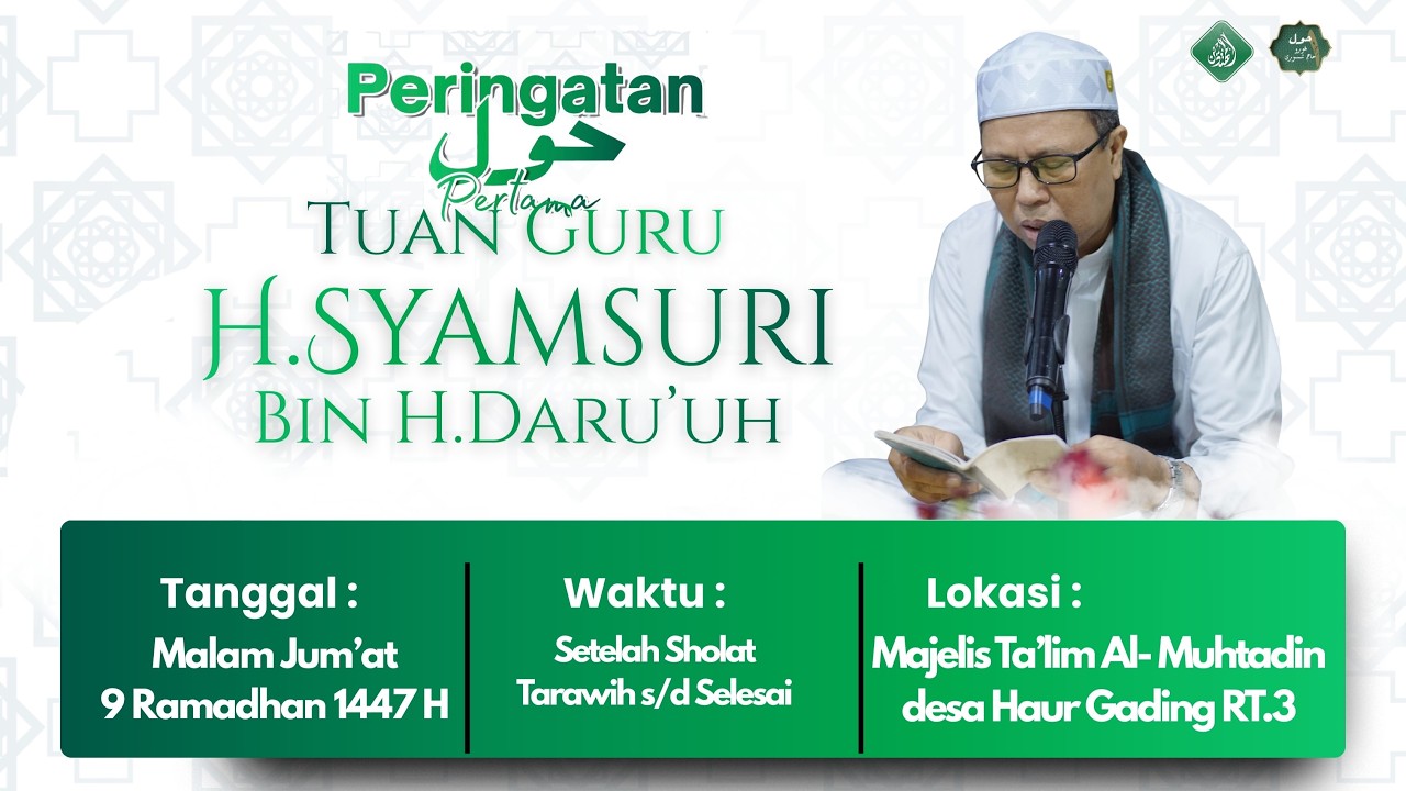 HAUL PERTAMA TUAN GURU H.SYAMSURI BIN H.DARU'UH | Majelis Ta'lim Al-Muhtadin Haur Gading ( Kubah )