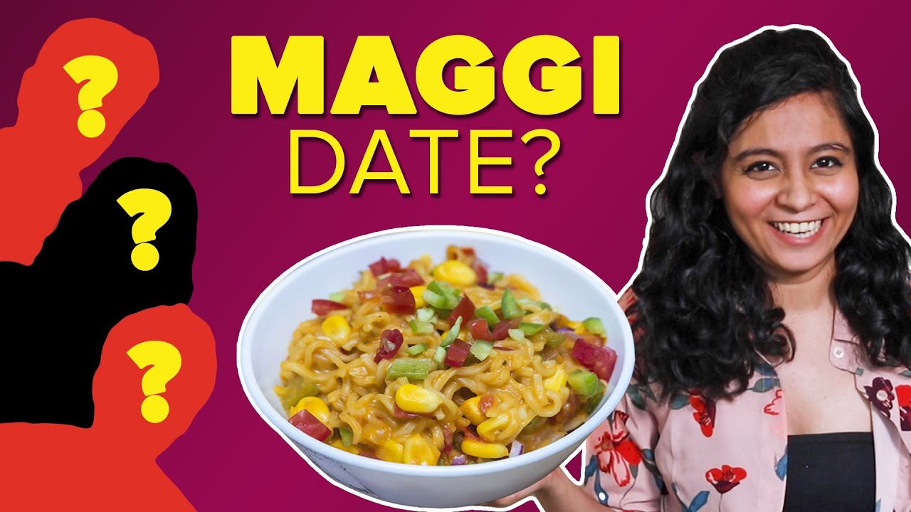 Can I Find A Date Based On Maggi Recipes? | BuzzFeed India