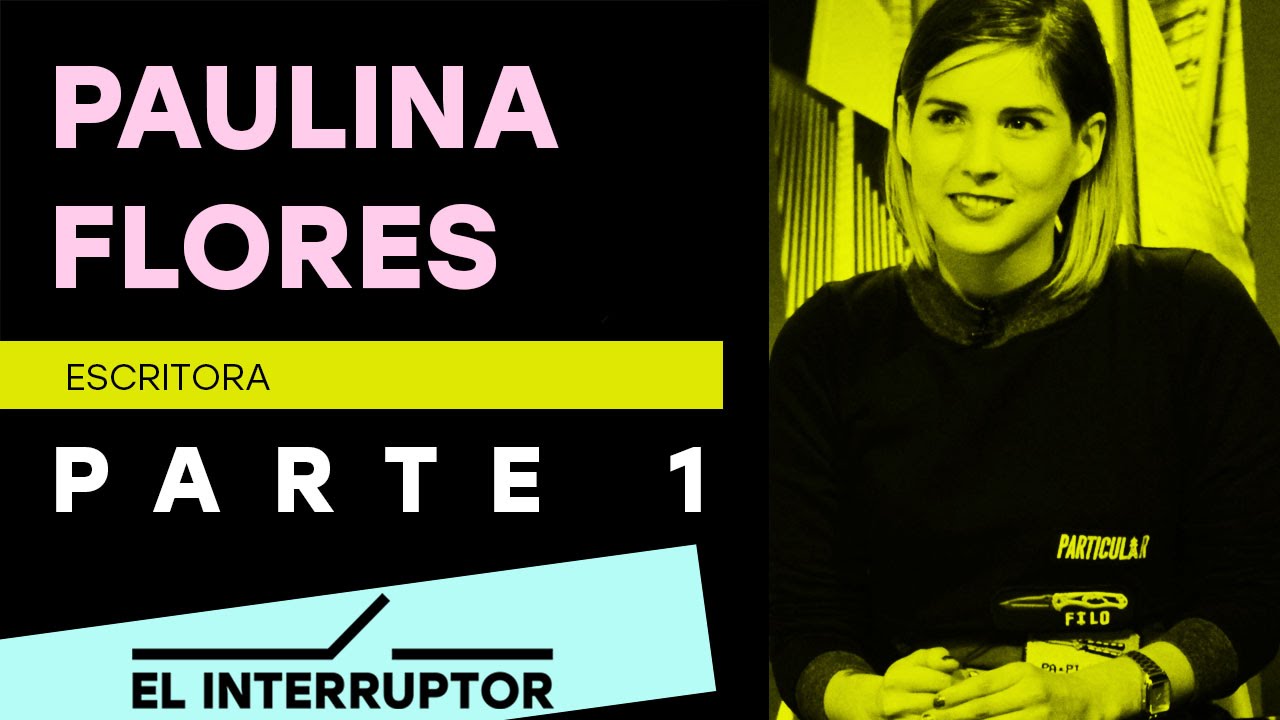 Cuando me rechazaron el libro me senté a llorar - Paulina Flores