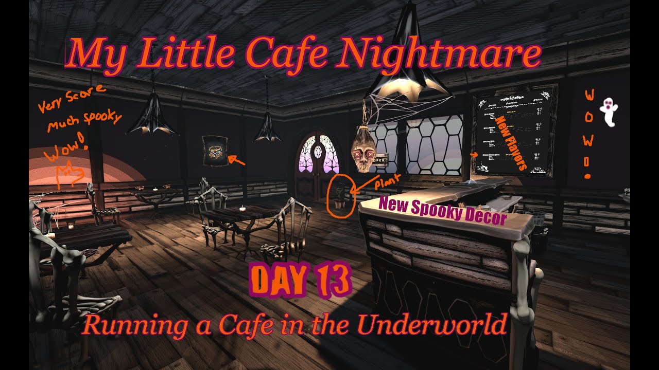 My Little Cafe Nightmare (DAY 13 Continued)