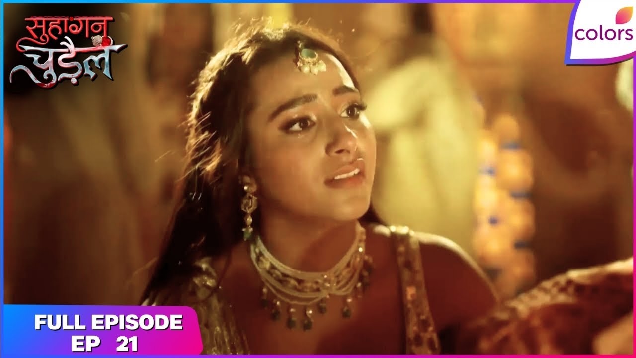 Suhaagan Chudail | Full Episode Ep. 21 | Deeya controls Nishigandha | Colors TV