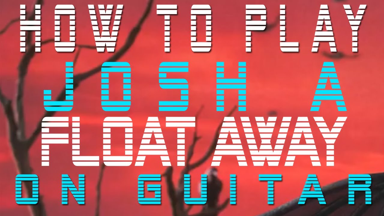 How to play Josh A - FLOAT AWAY -  Easy LoFi Guitar 2021 - Lofi Music Theory