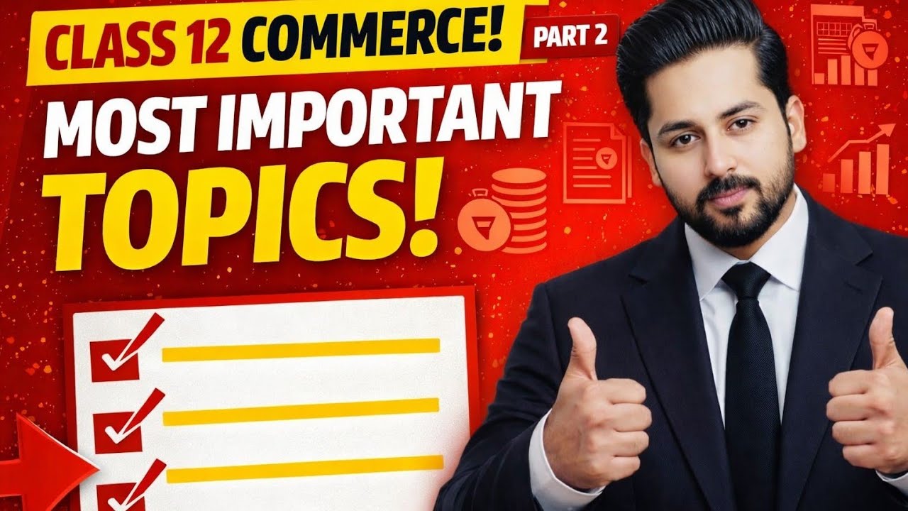 ISC Commerce Class 12 – MOST IMPORTANT Topics 2025–26|ISC Commerce Class 12 Most Important Questions