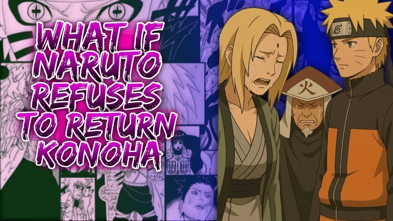 What If Naruto Refuses To Return Konoha ||