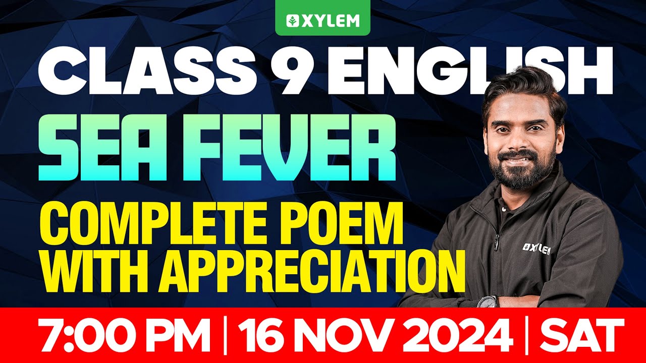 Class 9 English - Sea Fever / Complete Poem With Appreciation | Xylem Class 9