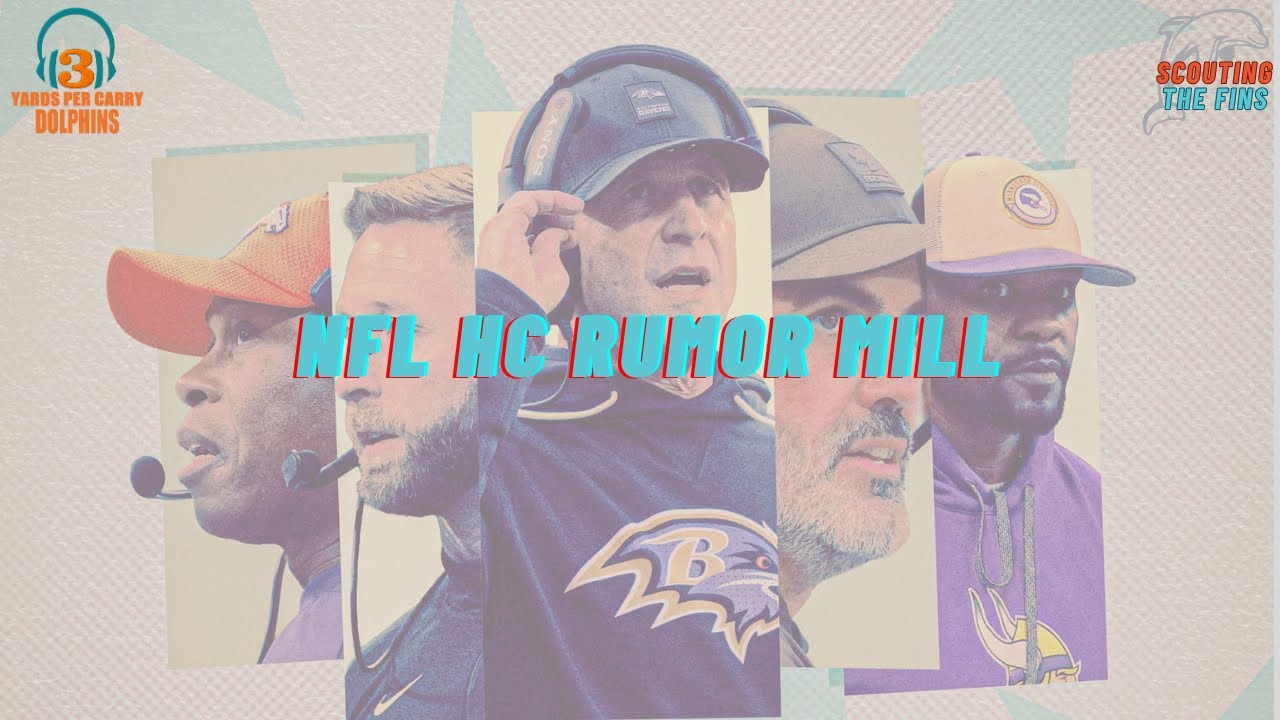 Miami Dolphins and NFL coaching rumor mill | 3 Yards Per Carry | Scouting The Fins