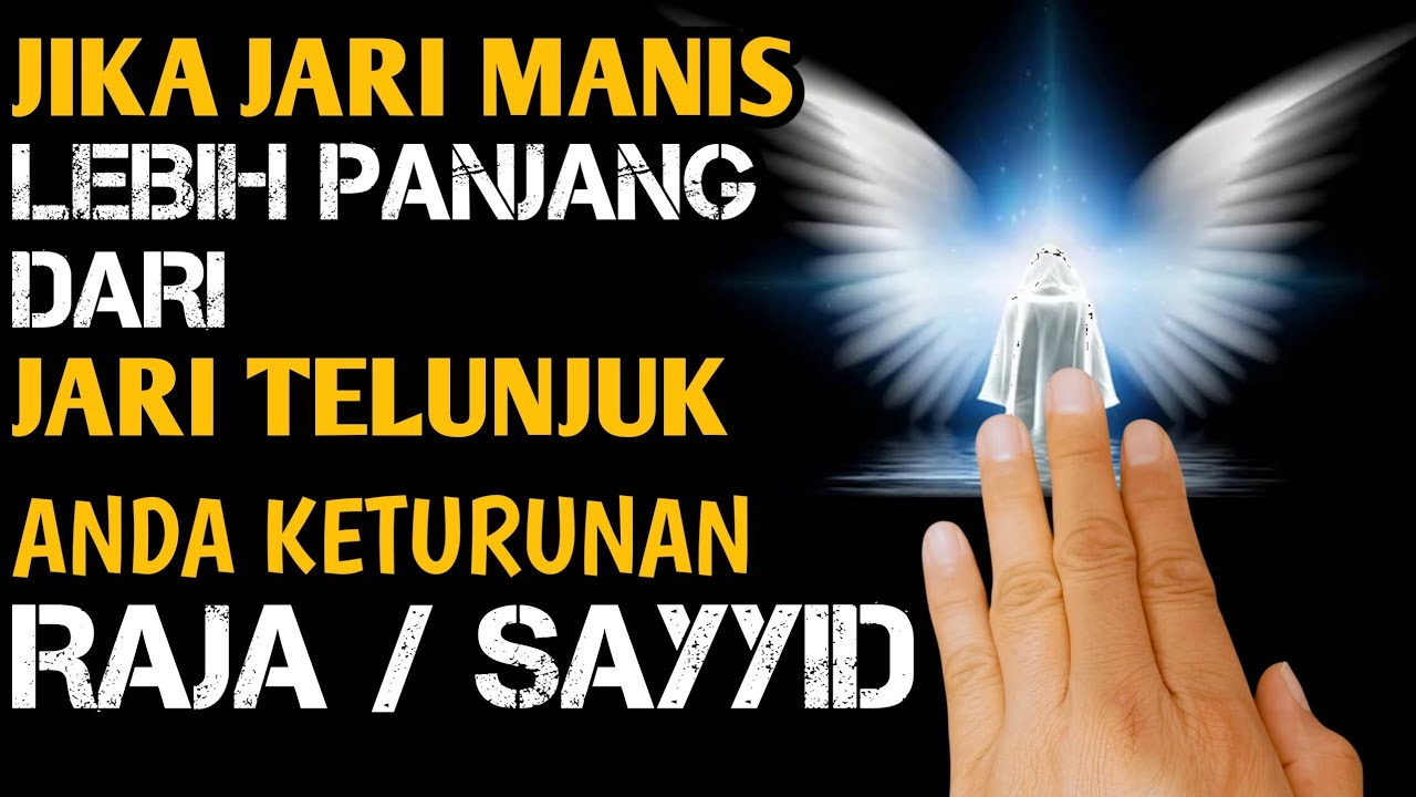 Jiwa Terpilih!! Apakah Jari Manis Anda Lebih Panjang dari Jari TELUNJUK? Anda Keturunan Sayyid