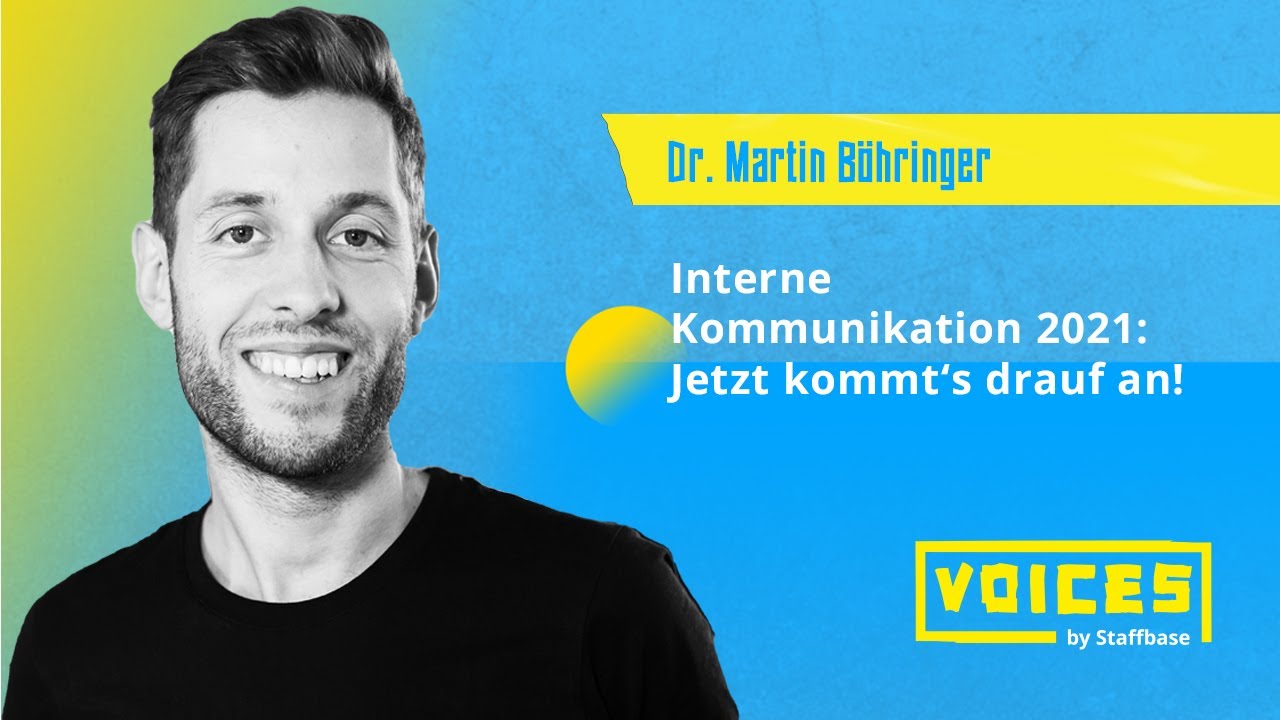 Dr. Martin B&ouml;hringer: Interne Kommunikation 2021 - Jetzt kommt's drauf an!