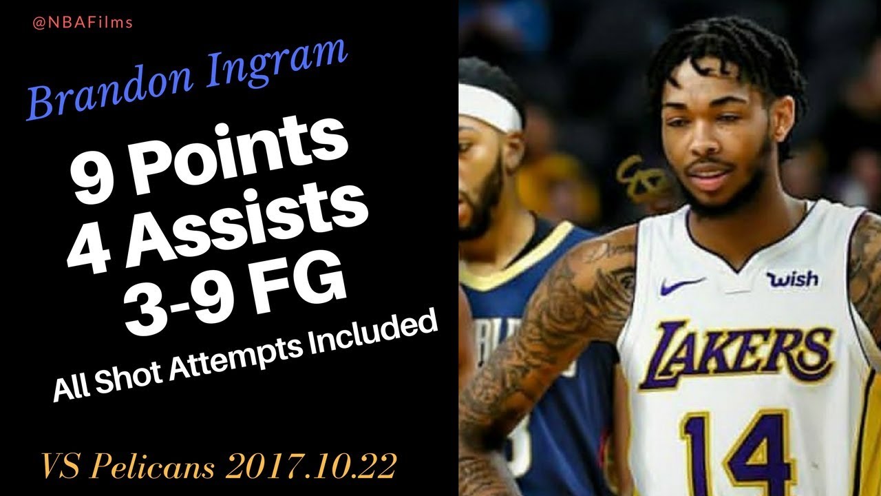 Brandon Ingram 7 Points, 3-9 FG all shot attempts included 2017.10.22 vs Pelicans