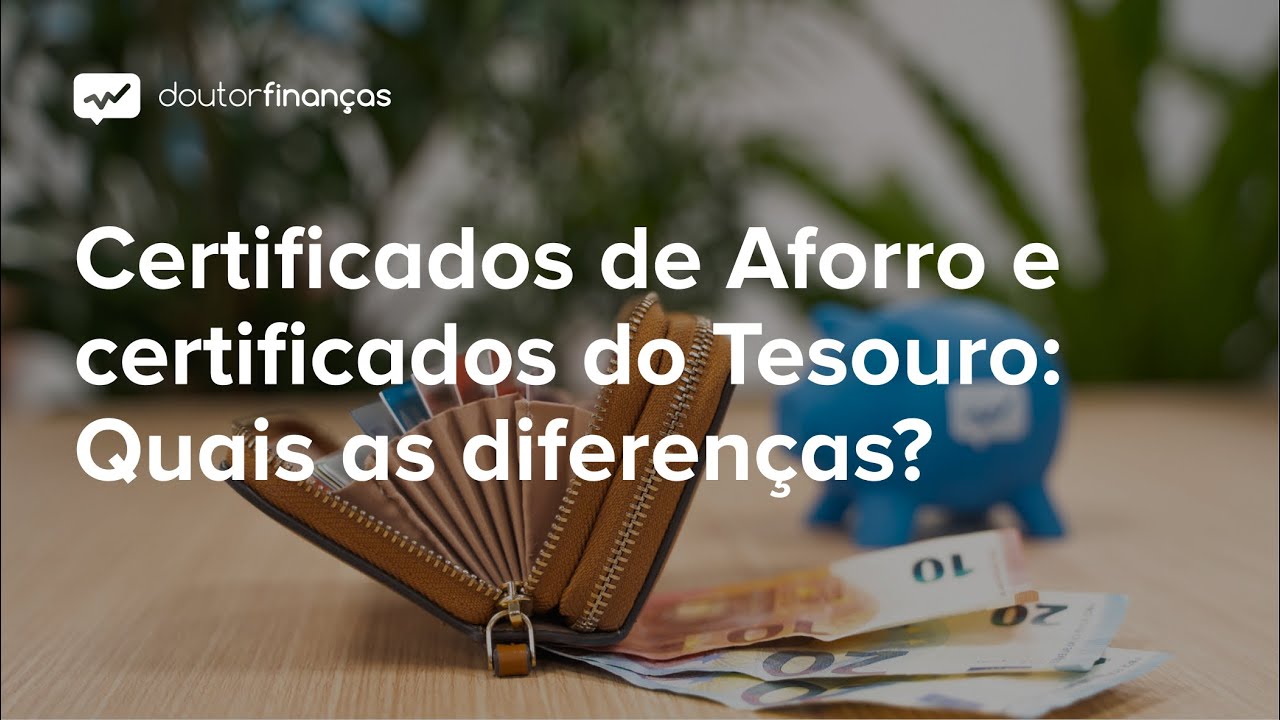 Certificados de Aforro e Certificados do Tesouro: Quais as diferenças?