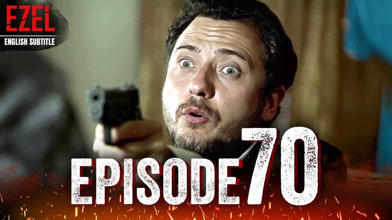Ezel - Episode 70 | Full HD with English Subtitles | Turkish Drama