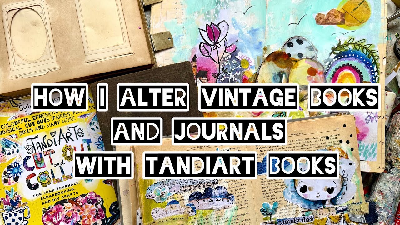 How I alter vintage books and journals using TandiArt Cut Out and collage books 