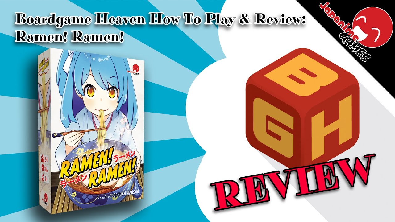 Board Game Heaven How To Play & Review 160: Ramen Ramen! (Japanime Games)