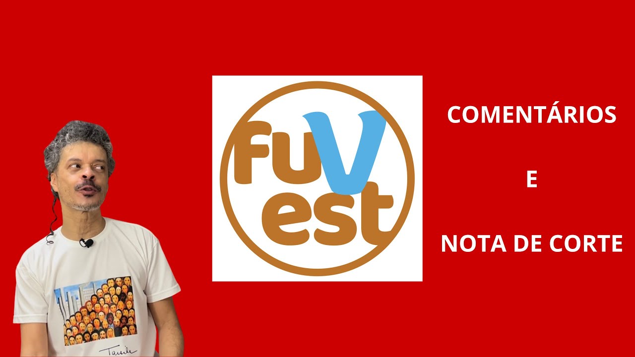 FUVEST 2026 - 1ª Fase: comentários e nota de corte