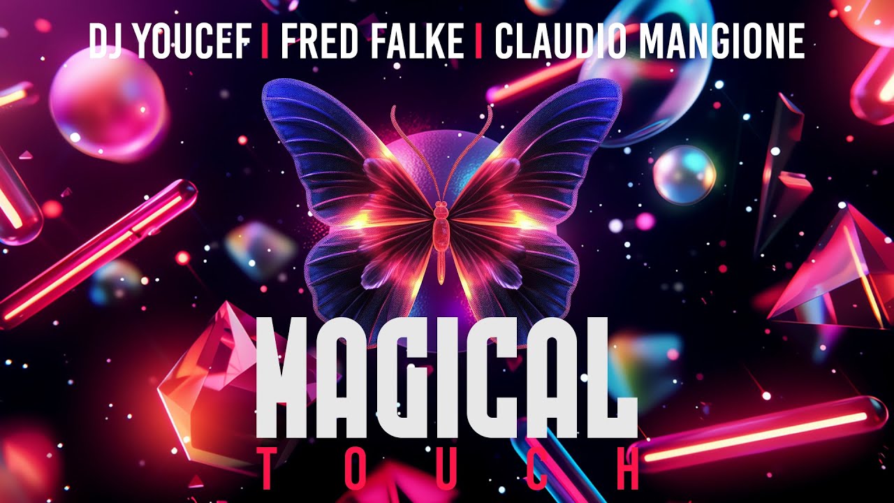 DJ Youcef, Fred Falke & Claudio Mangione - Magical Touch (Lyrics Video)