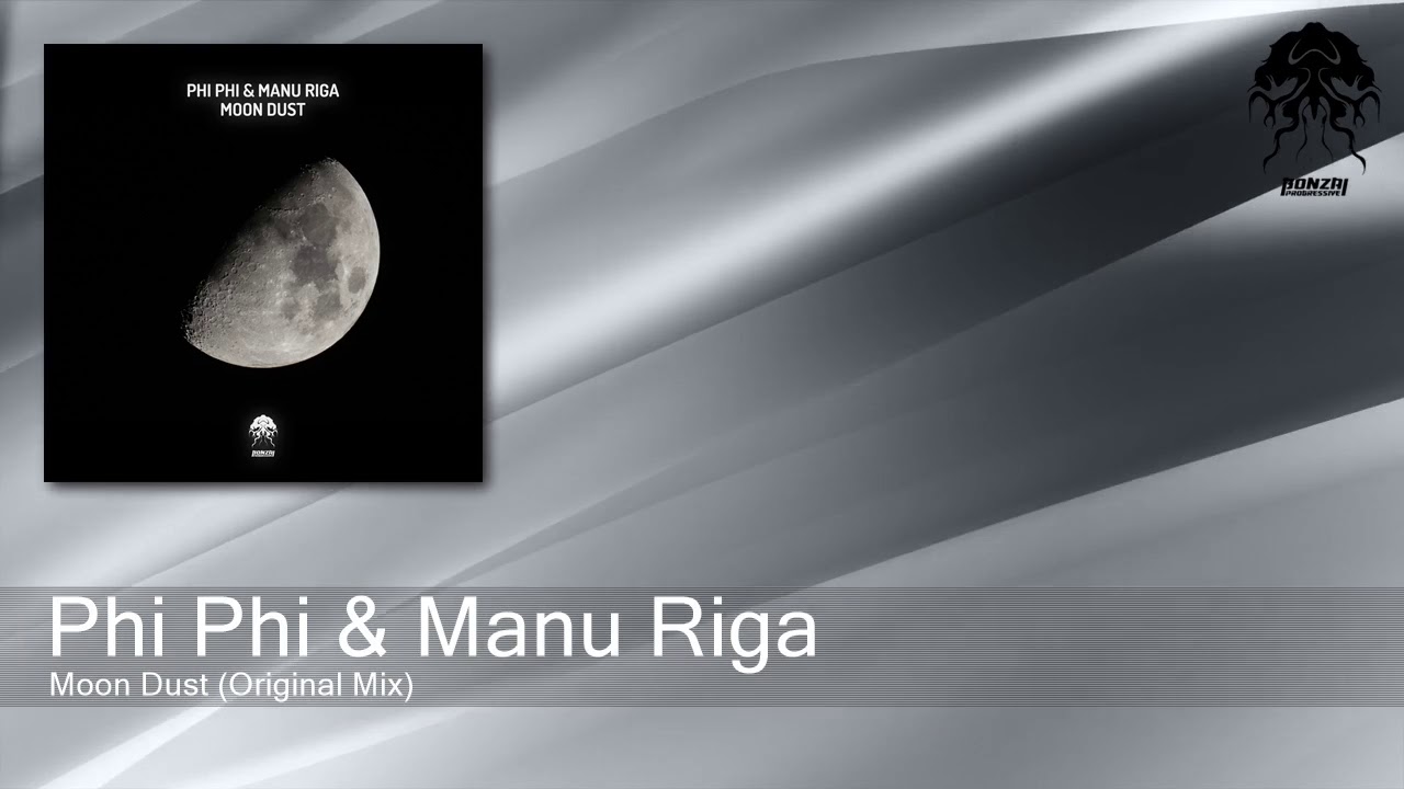 Phi Phi & Manu Riga - Moon Dust (Original Mix) [Bonzai Progressive]