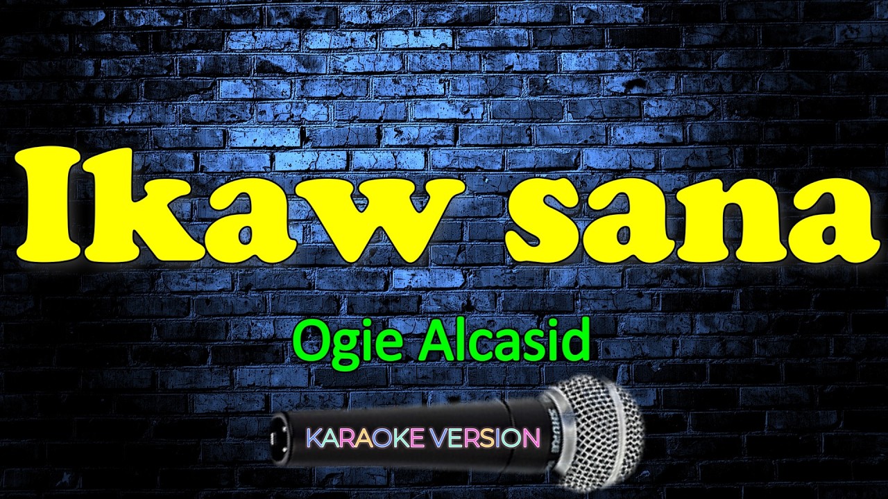 IKAW SANA   - Ogie Alcasid