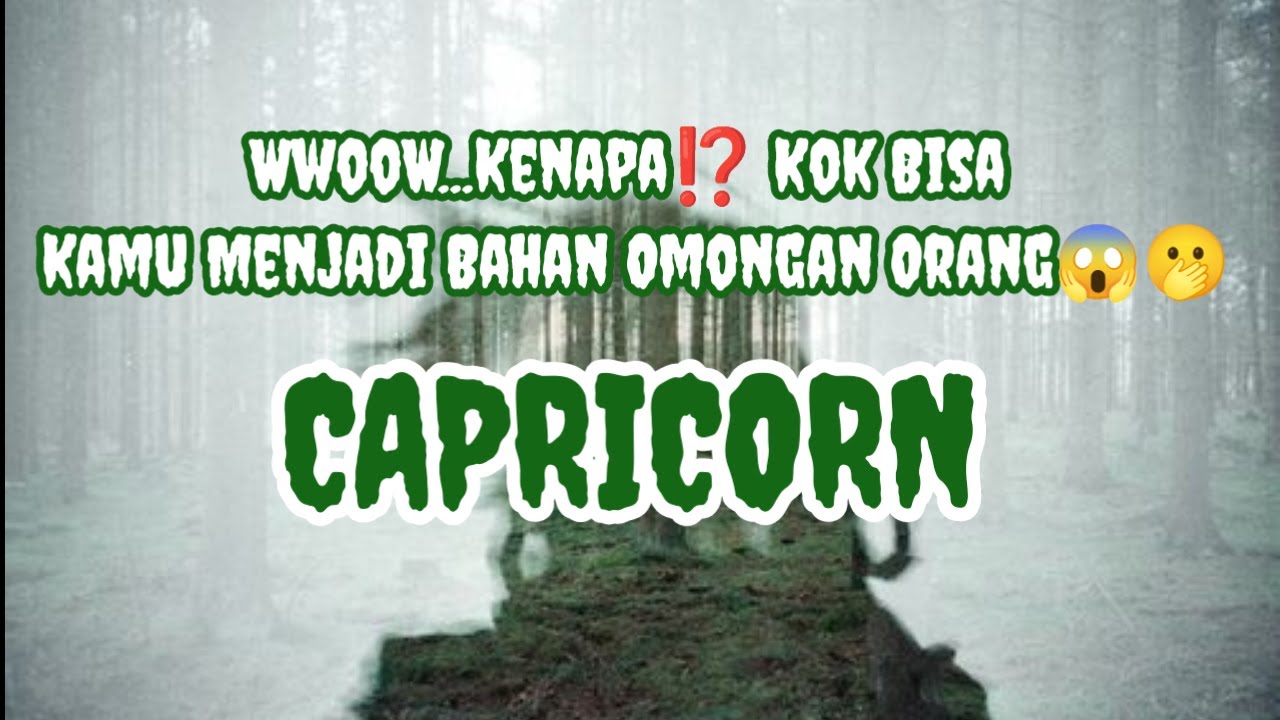 😱Capricorn😱WwooW...Kenapa⁉️ Kok Bisa Kamu Menjadi Bahan Omongan Orang😱🫢