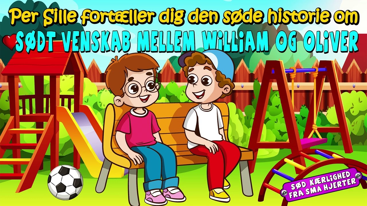 Kærlighed fra små hjerter - Per Sille fortæller dig om sødt venskab mellem Oliver og William