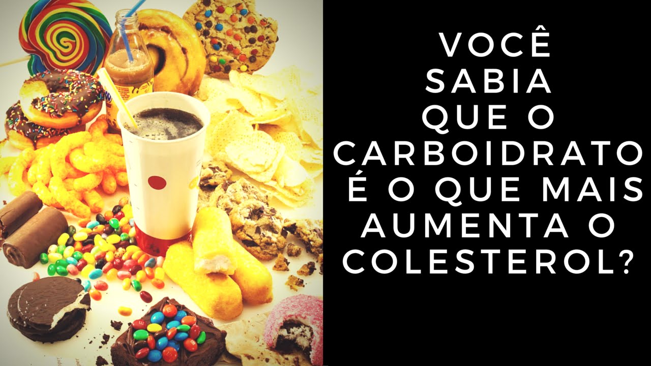 Você Sabia Que o Carboidrato é o Que Mais Aumenta o Colesterol?