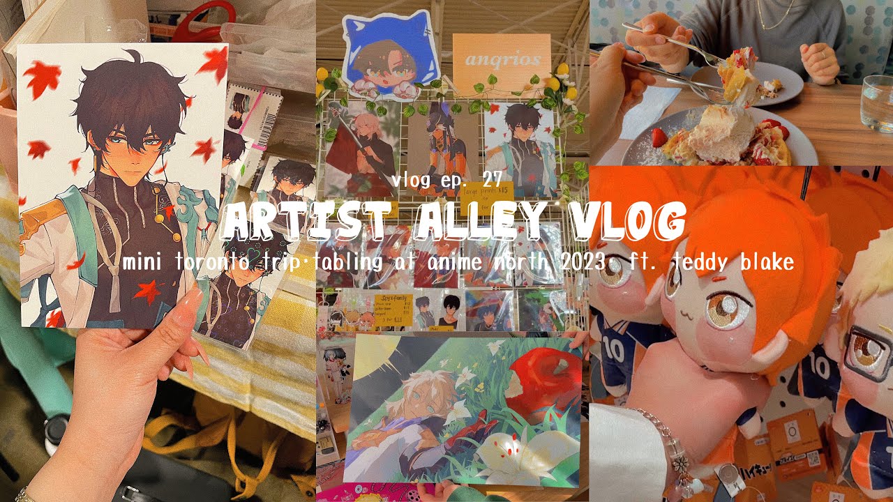 tabling at my first artist alley 🌻✨ anime north 2023, mini toronto trip + more ! ft. teddy blake