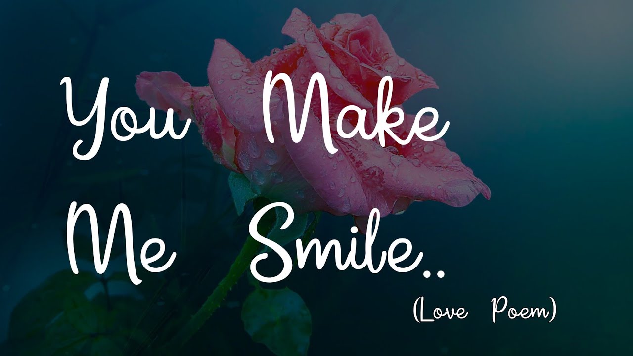 YOU MAKE ME SMILE ❤️ (Love poem For Her) @heartsmessages