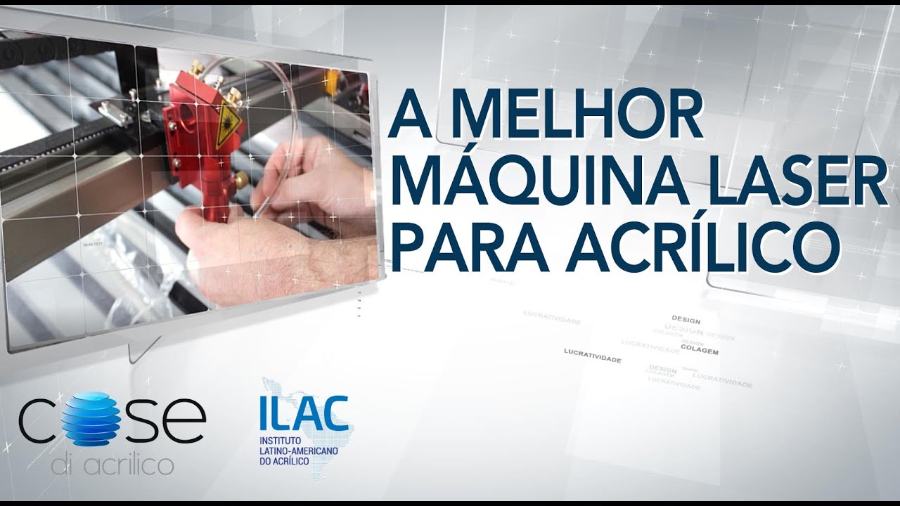 Como Escolher a melhor Maquina Laser para Acrílico - ILAC