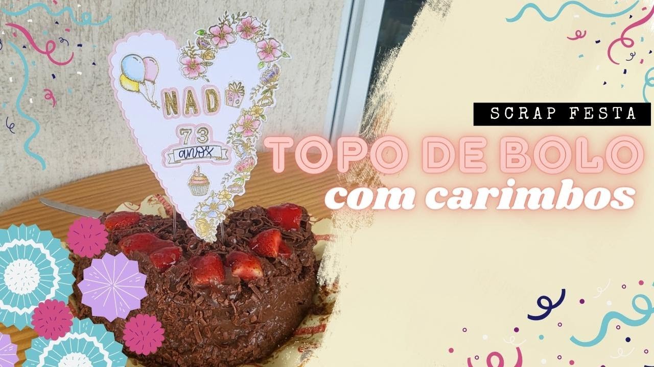 SCRAP FESTA| Topo de Bolo FÁCIL para aniversário com carimbos