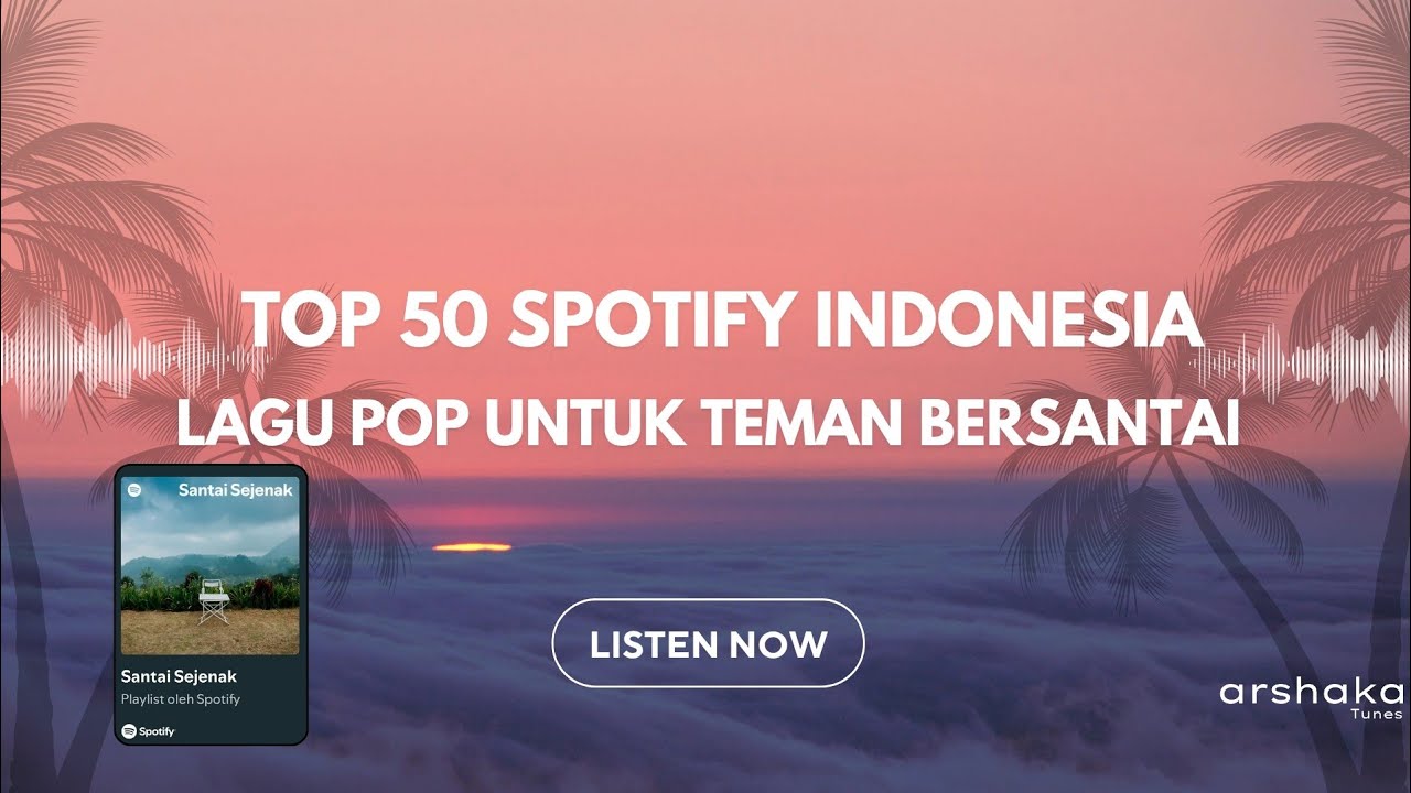 TOP 50 Spotify Lagu Pop Untuk Santai 2026 Musik Akustik Paling ENAK Didengar