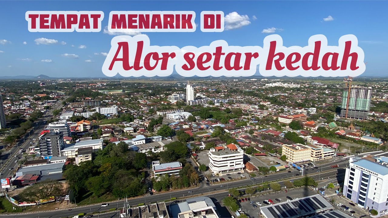 sehari melawat Alor setar kedah | tempat menarik di Alor Setar Kedah | jom makan angin ke Kedah