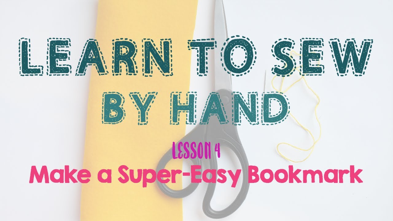 Learn To Sew By Hand Lesson 4 Make A Super-Easy Bookmark