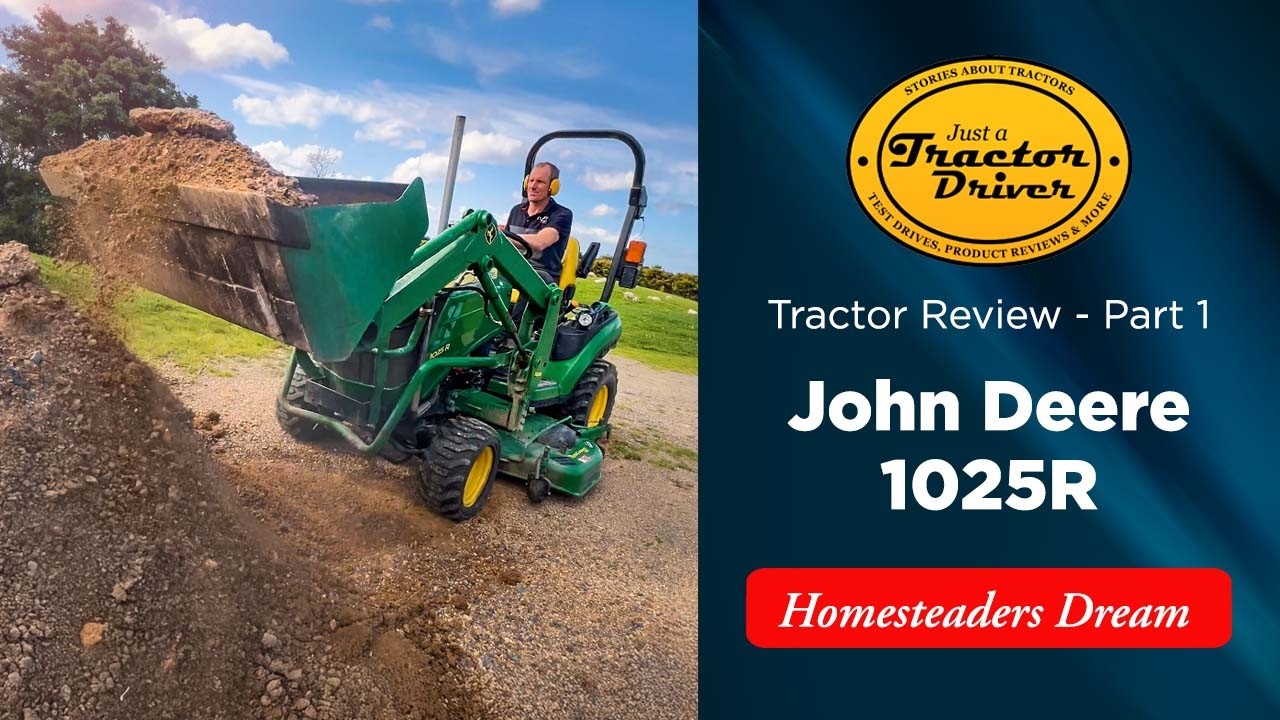 The Mighty John Deere 1025R - A Homesteaders Dream!
