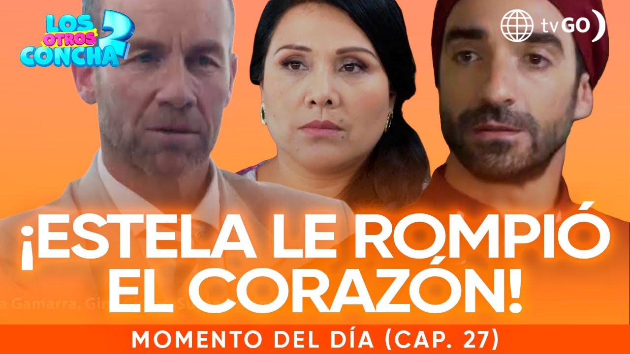 Los otros Concha 2: Amador se decepcionó al ver a Estela y Royal juntos (Capítulo n°27)