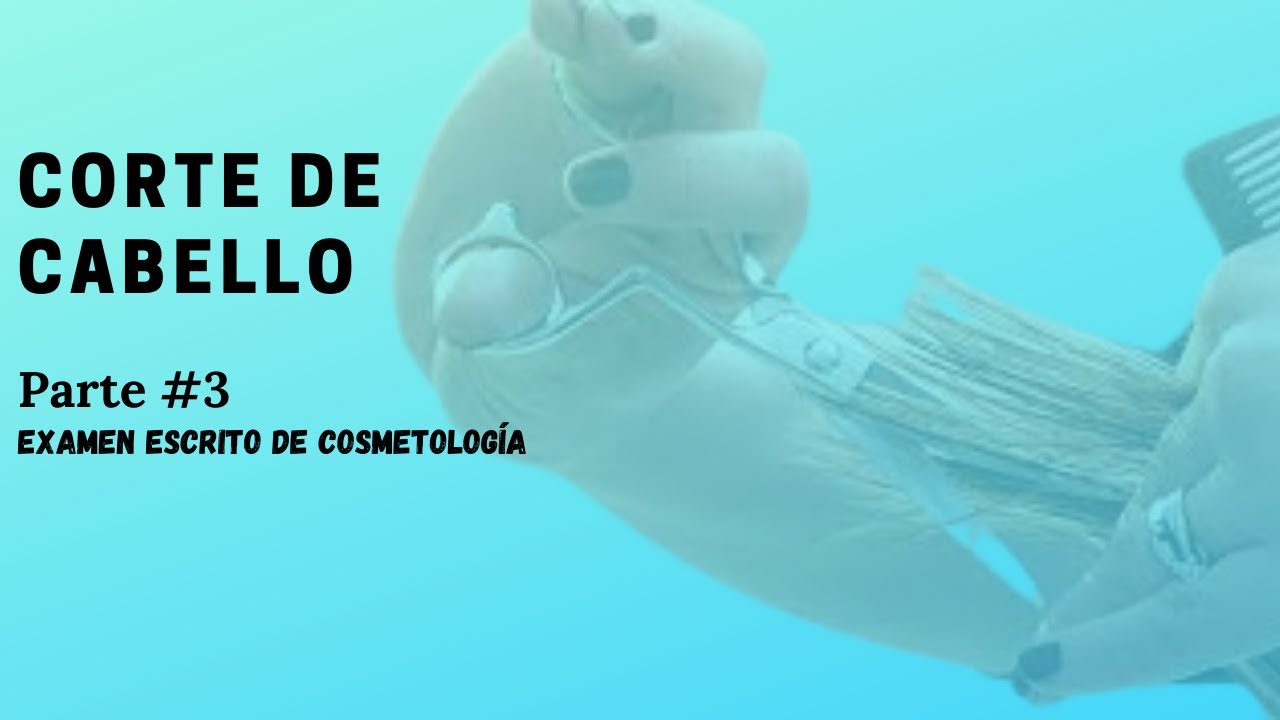 34. CORTE DE CABELLO #3 | EXAMEN ESCRITO DE COSMETOLOGÍA Y BARBERÍA.