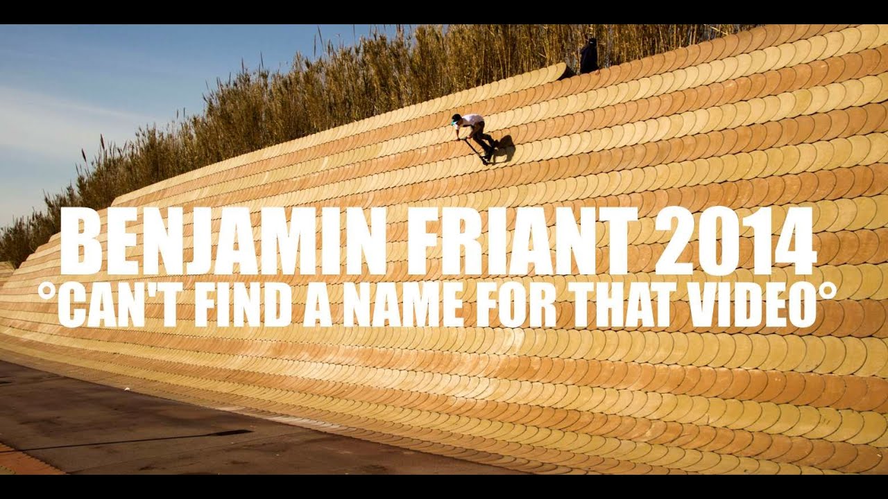 BENJAMIN FRIANT 2014 | °Can't Find A Name For That Video°