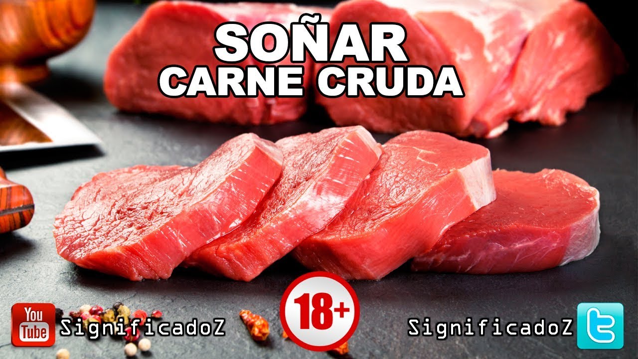Significado de SO&Ntilde;AR CON CARNE CRUDA 🔞 &iquest;Que Significa?