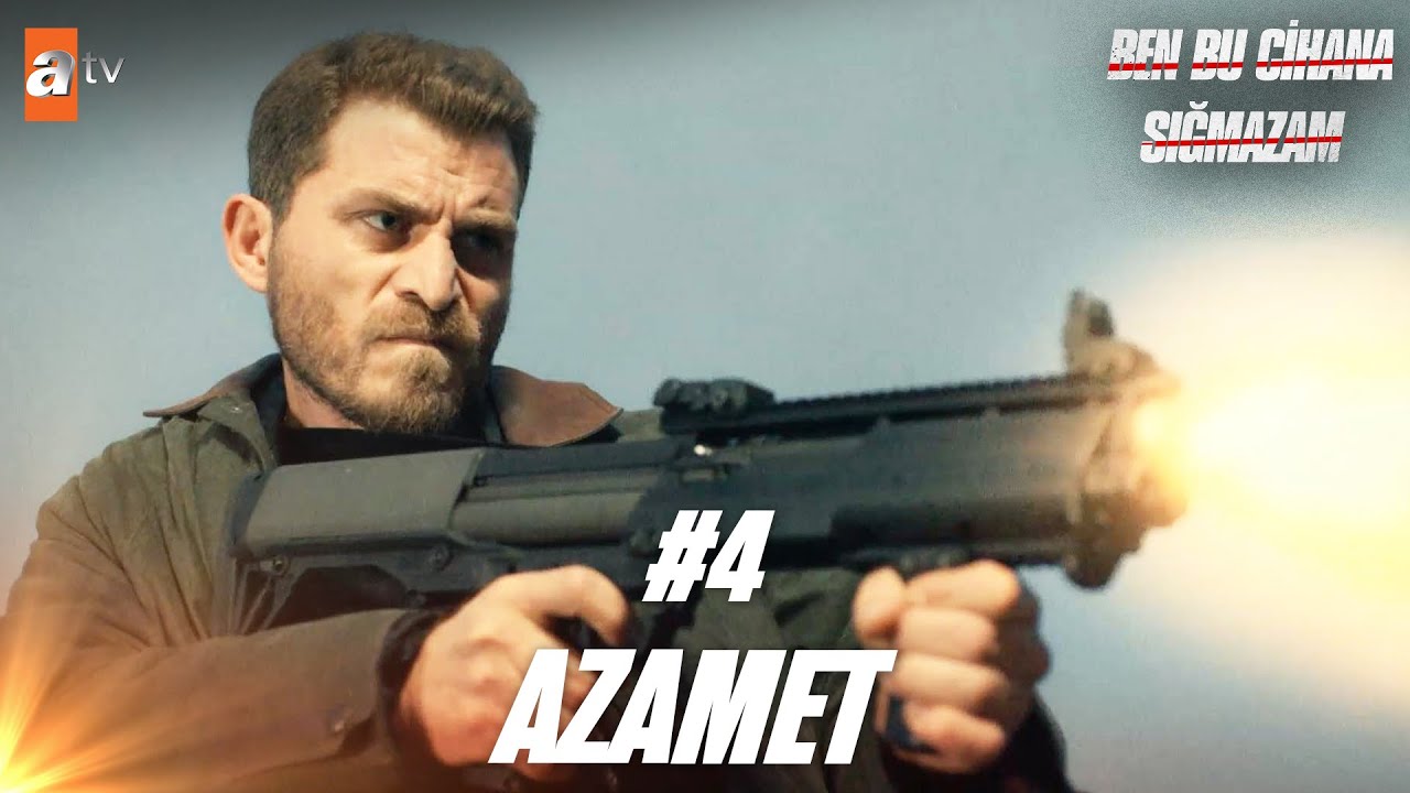 ''Artık biraz abarttın Azamet!'' | Ben Bu Cihana Sığmazam Kolaj