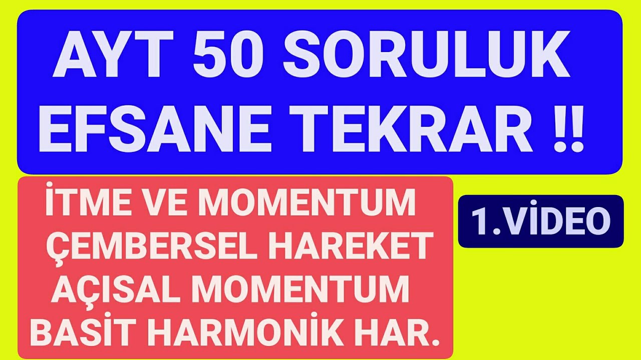 İTME MOMENTUM | ÇEMBERSEL HAREKET | BASİT HARMONİK HAREKET | AÇISAL MOMENTUM | FULL TEKRAR -1